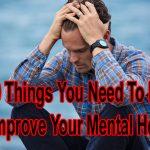 Ten (10) Things You Need To Do To Improve Your Mental Health