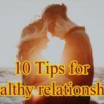 10 Tips for wholesome relationships