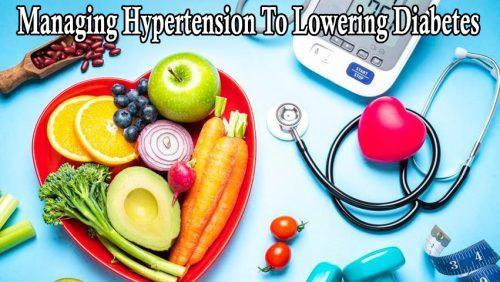 Managing Hypertension To Lowering Diabetes: How Does Your Diet Affect Your Health