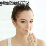 Top ten Beauty Tips you must Swear By