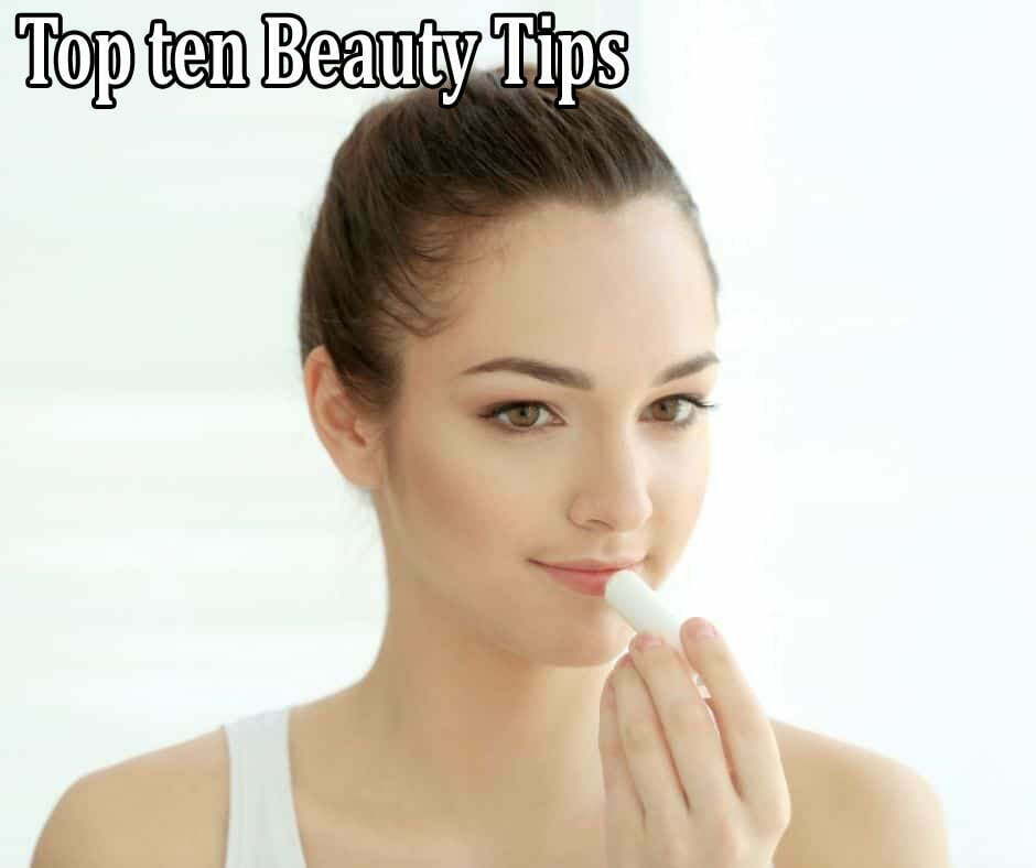 Top ten Beauty Tips you must Swear By