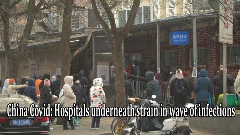 China Covid: Hospitals underneath strain in wave of infections