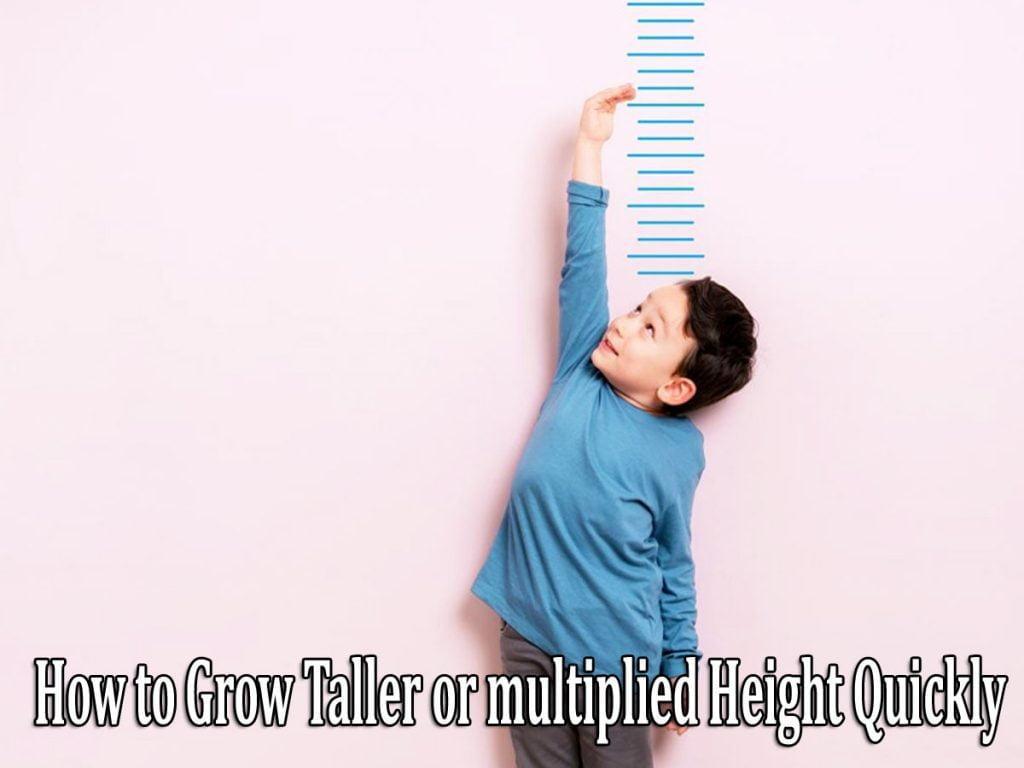 How to Grow Taller or multiplied Height Quickly