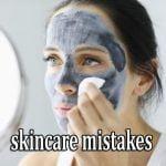 What are those skincare mistakes we are doing without knowing and need to consider for better results?