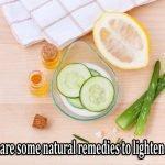 What are some natural remedies to lighten skin?