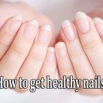 How to get healthy nails